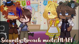 Security Breach meets FNAF1|FNAF+Gacha (read desc)