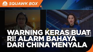 Alarm Bahaya China Sudah Menyala, Indonesia Harus Waspada Hal Ini!