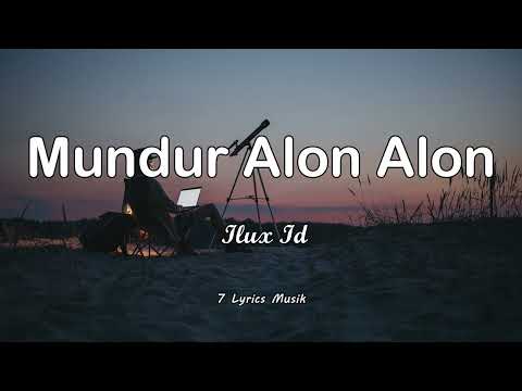 Mundur Alon Alon - Ilux Id (Lirik)