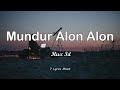 Mundur Alon Alon - Ilux Id (Lirik)