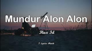 Mundur Alon Alon - Ilux Id (Lirik)