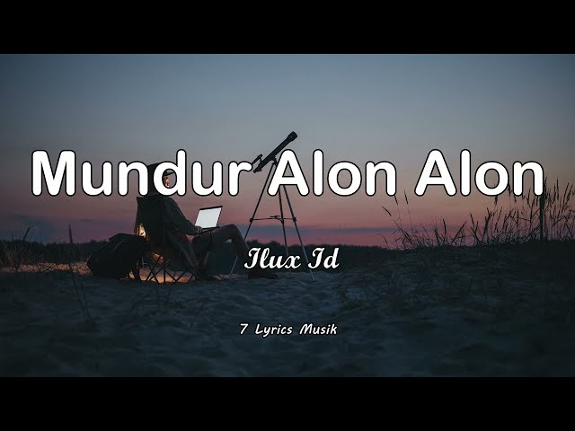 Mundur Alon Alon - Ilux Id (Lirik) class=