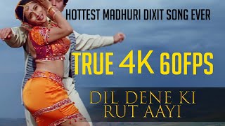 Hottest Madhuri Dixit Song Ever - True 4K - Dil Dene Ki Rut Aayi - 