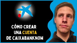 Cómo Registrarse En Caixabanknow 2O25 Paso A Paso