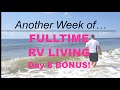 RV Living: Another Full Week - Day 8 BONUS!