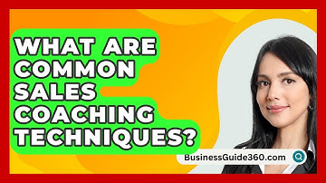 What Are Common Sales Coaching Techniques? - BusinessGuide360.com
