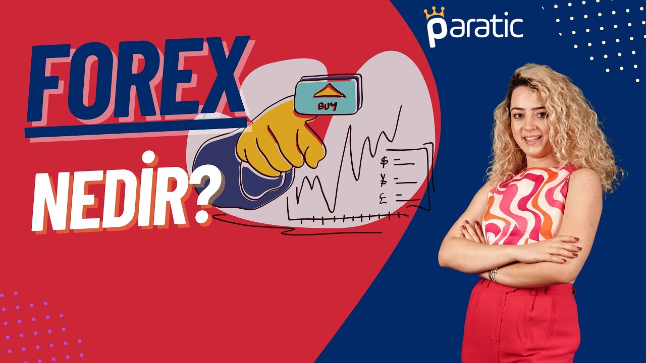 Paratic Youtube - Forex Nedir? Nasıl İşlem Yapılır?