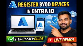 Day4: How to Register BYOD Devices in Microsoft Entra ID | Step-by-Step Live Demo