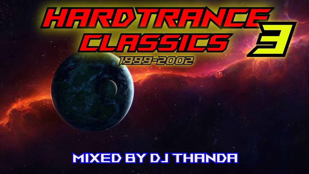Hardtrance Classics Vol. 3 (1999-2002) (Mixed by DJ Thanda) - YouTube