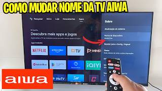 Como Mudar o NOME da Smart TV Aiwa - Fácil e Rápido