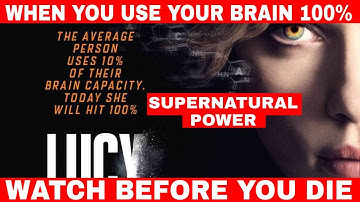 LUCY (2014) | WHAT HAPPENS WHEN YOU USE YOUR BRAIN 100% | #BrainPower