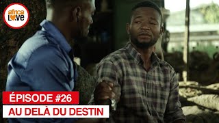 Au Delà Du Destin - saison 2 - ép. #26 (série africaine, #Cameroun)