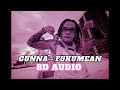 Gunna - fukumean | 8D AUDIO (BEST SONG FROM 2023)