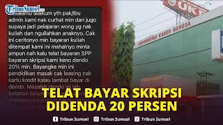 Viral Curhat Mahasiswa di Palembang Telat Bayar Skripsi Didenda 20 Persen, UKB: Sudah Melalui Kajian by Tribun Sumsel 326 views 10 hours ago 1 minute, 11 seconds
