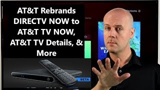 CCT #107 - AT&T Rebrands DIRECTV NOW to AT&T TV NOW, AT&T TV Details, & More