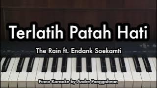 Terlatih Patah Hati - The Rain ft. Endank Soekamti | Piano Karaoke by Andre Panggabean