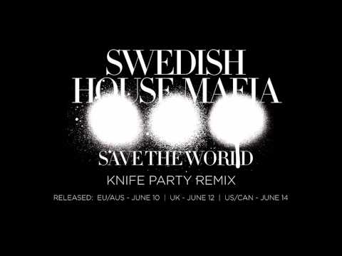 Swedish House Mafia feat. John Martin (+) Save the World (Knife Party Remix)