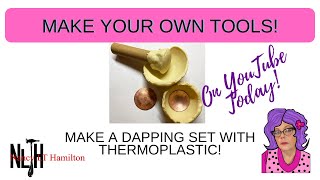 Make Your Own Jewelry Tools:  Make A Dapping Set (Mushroom Former) With Thermoplastics