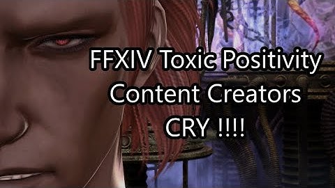 FFXIV Toxic Positivity Content Creators CRY OVER BECOMING IRRELEVANT 😭😭😭