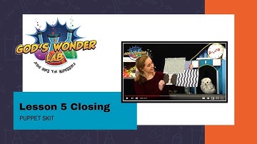 Lesson 5 Puppet Skit Closing Video | God