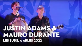 JUSTIN ADAMS & MAURO DURANTE - Les Suds, à Arles 2022