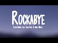 Clean Bandit - Rockabye (Lyrics) feat. Sean Paul &amp; Anne-Marie