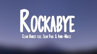 Clean Bandit - Rockabye (Lyrics) feat. Sean Paul &amp; Anne-Marie