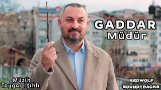 Gaddar Orijinal Dizi Müzikleri - Müdür