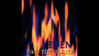 Eden - Fan The Flame (Full Album)