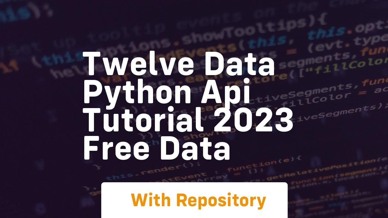 Twelve data python api tutorial 2023 free data - YouTube