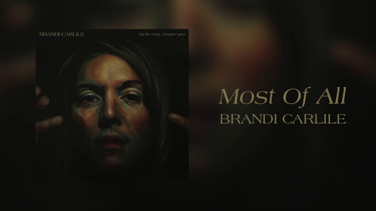 Brandi Carlile   Most Of All Official Audio