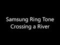 Samsung ringtone  crossing a river