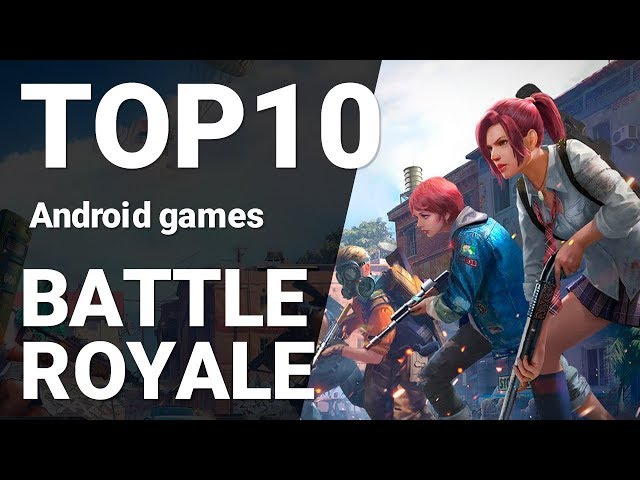 Top 10 Android Battle Royale Games