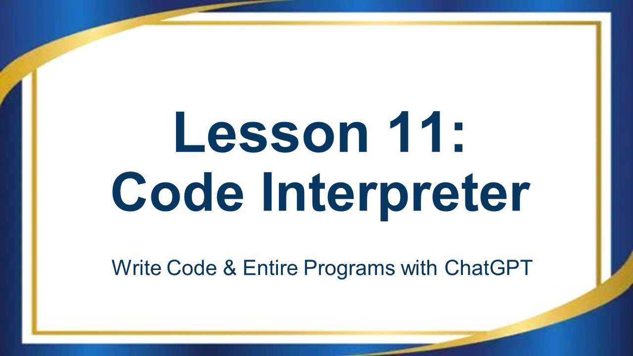 Lesson 11: Code Interpreter - YouTube