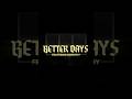 Have you heard our new version of “Better Days” featuring Dorothy?