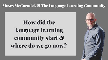 Moses McCormick and The Language Learning Community