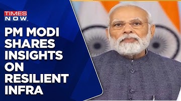 PM Modi Emphasizes On Disaster Resilient Infrastructure At International Conference | India News