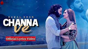 Channa Ve (Lyrics) Kamal Khan, Janni | b-praak | Indie Music Lyrics | official New Song