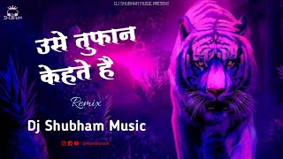 Use Toofan Kehte Hai | Reels Viral Song Remix | Dj Shubham Music - Abhi Aaya Nahi Hai Wo Dj Song
