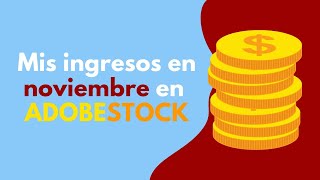 Mis ingresos en noviembre de 2020 en Adobe Stock 