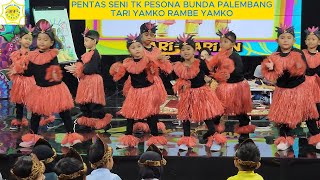 TARI YAMKO RAMBE YAMKO | PENTAS SENI TK PESONA BUNDA PALEMBANG