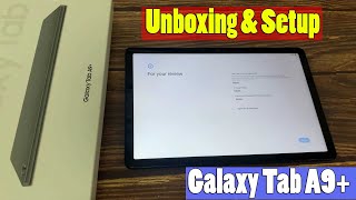 Samsung Galaxy Tab A9+ Unboxing & Setup | SMX210 GRAY