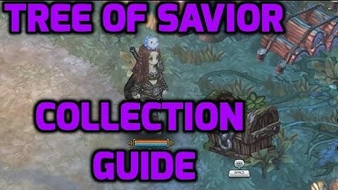 Tree of Savior (EN) Collection Guide - West Siauliai Woods