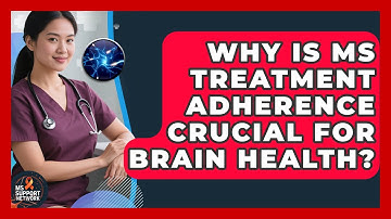 Why Is MS Treatment Adherence Crucial For Brain Health? - MS Support Network