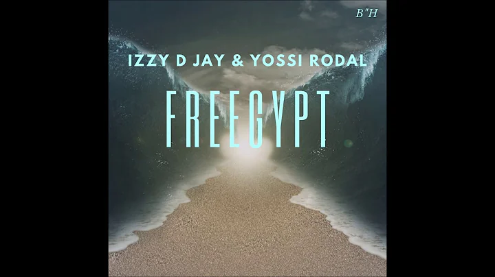 iZZy D JaY & Yossi Rodal - FREEgypt