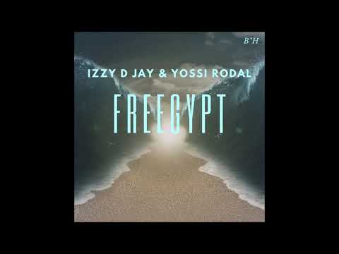 IZZy D JaY Yossi Rodal FREEgypt 