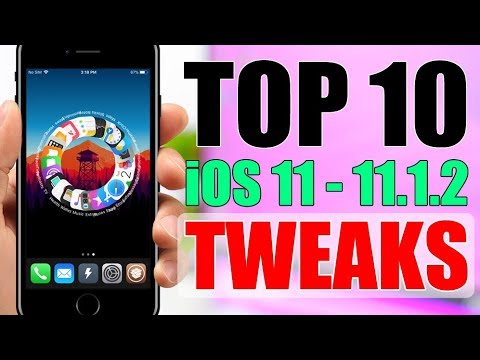 iOS  11 - 11.1.2 Jailbreak TWEAKS ** TOP 10 **