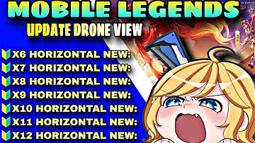 (UPDATE) DRONE VIEW VERTICAL X6 X7 X8 X9 X10 X11 X12 | WORK RANK/CLASSIC | MOBILE LEGENDS UPDATE!!!
