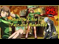 Shadow Chie is a Fair and Balanced Character