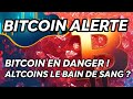 Bitcoin flash alerte  un danger arrive   un bain de sang sur les altcoins  